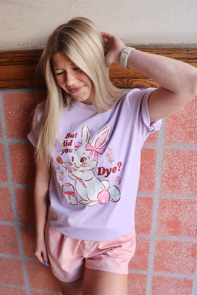 "But Did You Dye" Easter T-Shirt Wild Bohemian 